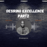Desiring Excellence Part2